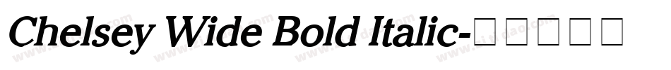 Chelsey Wide Bold Italic字体转换